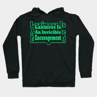 laziness is an invicible Hoodie